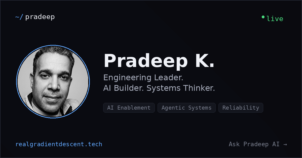Pradeep — Engineering Leader & AI Builder